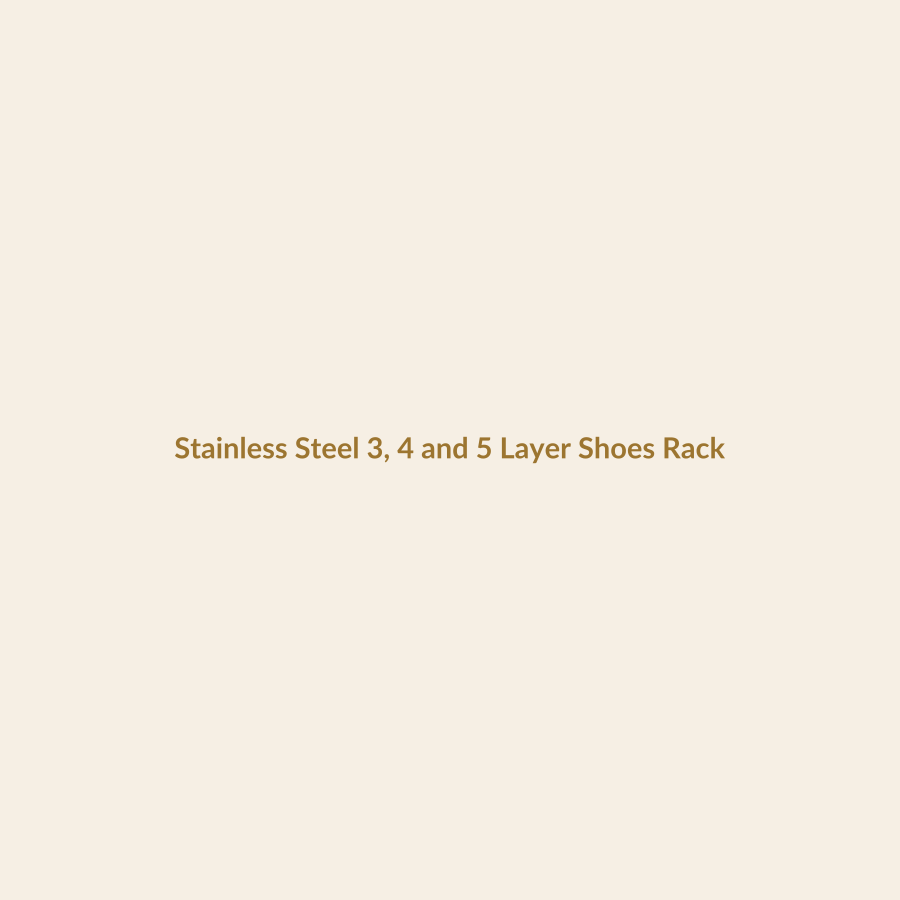 Stainless Steel 3, 4 and 5 Layer Shoes Rack